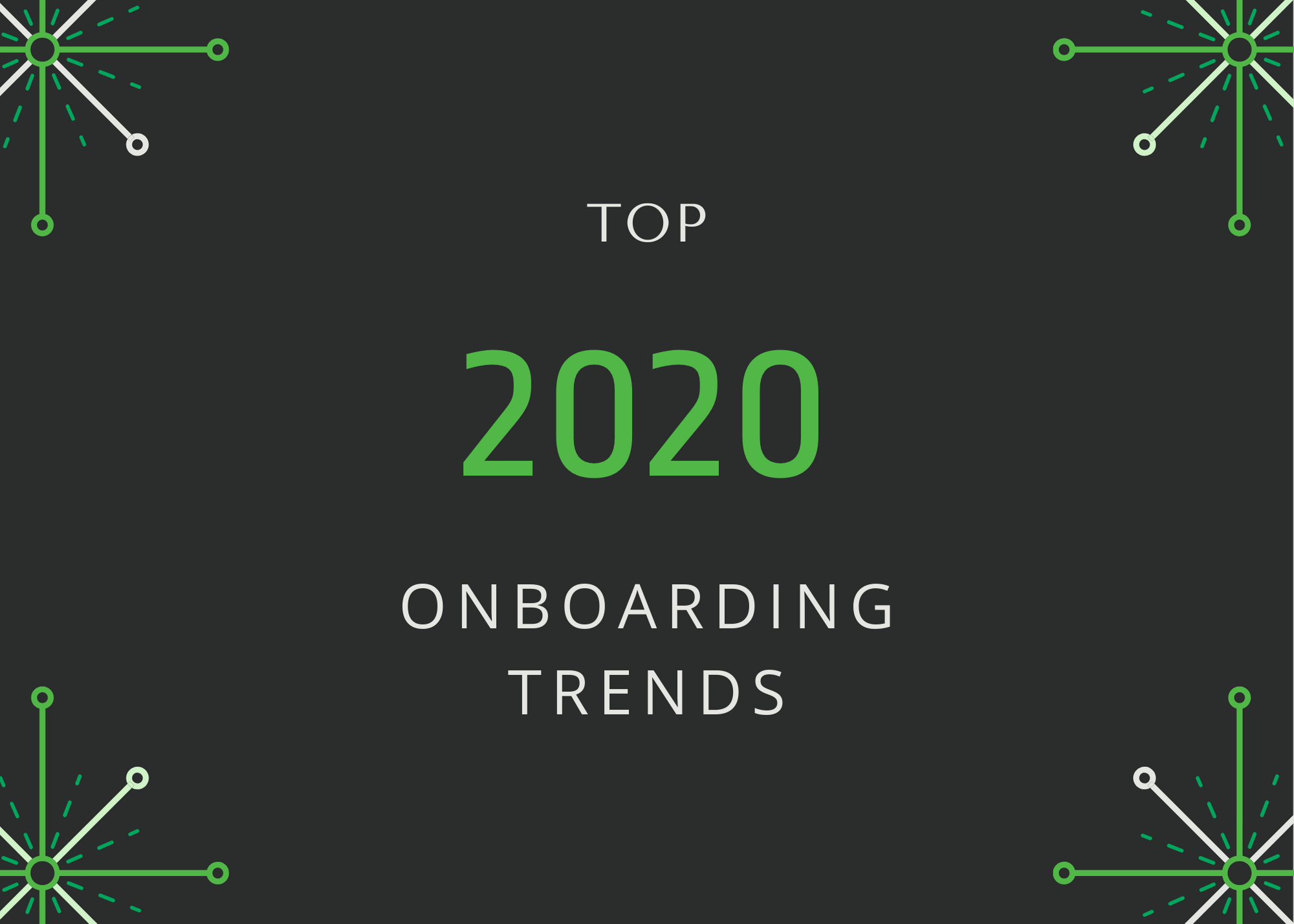 3 Can't Miss Employee Onboarding Trends for 2020